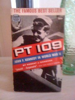 PT 109 John F. Kennedy in World War II, with introductory letter by President K Robert J. Donovan Books
