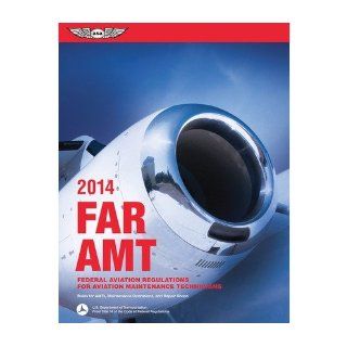 Far/Amt 2014 Federal Aviation Regulations for Aviation Maintenance Technicians (Far/Aim Series) (Paperback)   Common By (author) Federal Aviation Administration (FAA) 0884798600839 Books