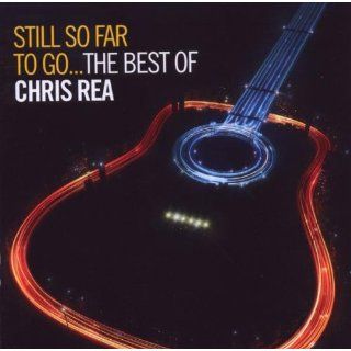 Still So Far to Go the Best of Chris Rea Music