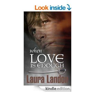 When Love is Enough   Kindle edition by Laura Landon. Mystery & Suspense Romance Kindle eBooks @ .