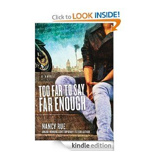 Too Far to Say Far Enough A Novel (The Reluctant Prophet Series)   Kindle edition by Nancy Rue. Religion & Spirituality Kindle eBooks @ .