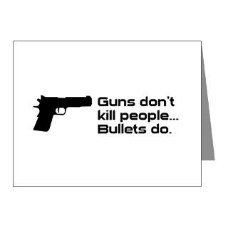 Guns dont kill people. Bulle Note Cards (Pk of 10 by gunsbullets