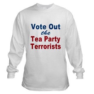 Vote Out the Tea Party Terrorists Long Sleeve T Sh by QTZProgTees435