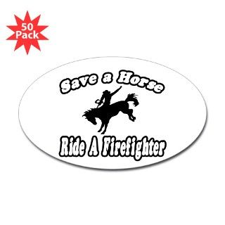Save Horse, Ride Firefighter Oval Sticker (50 pk) by mysecretlife