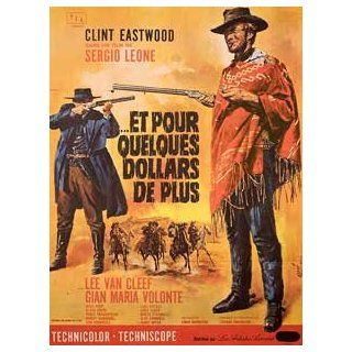 FOR A FEW DOLLARS MORE 1970 Original French Grande Movie Poster Sergio Leone Clint Eastwood Clint Eastwood, Lee Van Cleef, Gian Maria VolontŽ Entertainment Collectibles