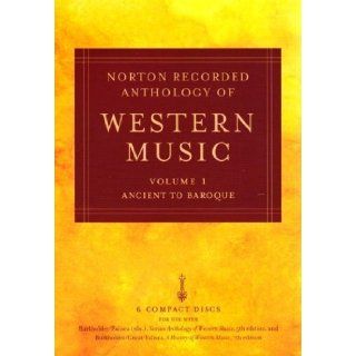Norton Recorded Anthology of Western Music (Fifth Edition) (Vol. 1 Ancient to Baroque) 5th (fifth) Edition by Burkholder, J. Peter, Palisca, Claude V. [2005] Books