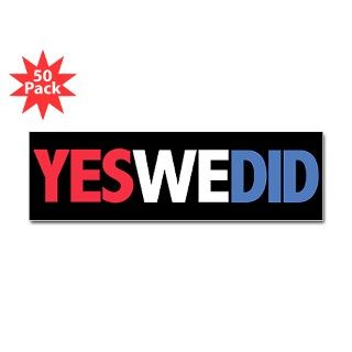 Yes We Did Obama Bumper Sticker (50 pk) by obama08votehope