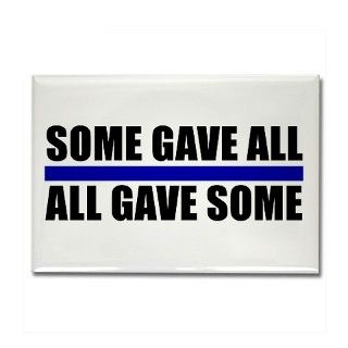 Some Gave All Blue Line Rectangle Magnet by policeshop