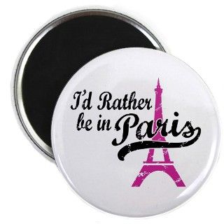 Id Rather Be In Paris Magnet by niftetees