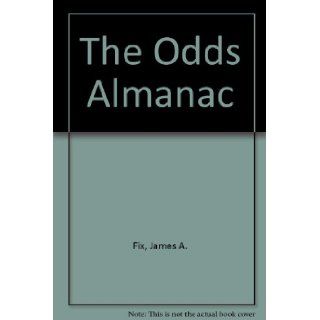 The Odds Almanac James A. Fix, David Daughton 9780695814380 Books
