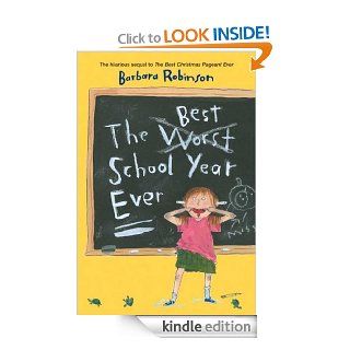 The Best School Year Ever   Kindle edition by Barbara Robinson. Children Kindle eBooks @ .