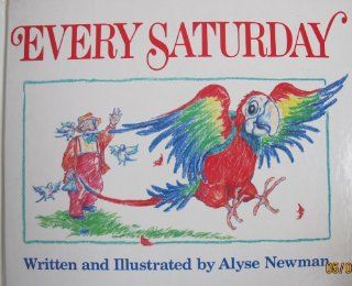 Every Saturday Alyse Newman 9780843119442 Books