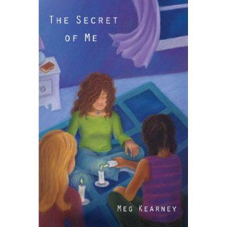 The Secret of Me Meg Kearney 9780892553228 Books