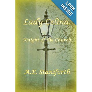 Lady Celina Knight of the Church A. E. Staniforth 9781909593923 Books