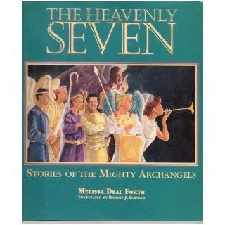 The Heavenly Seven Stories of the Mighty Archangels Melissa Deal Forth, Robert Schwalb 9780836207446 Books