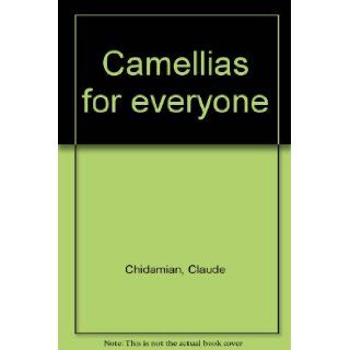 Camellias for everyone Claude Chidamian Books