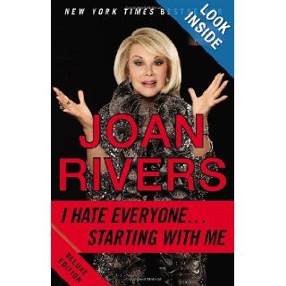 I Hate EveryoneStarting with Me Joan Rivers 9780425255896 Books