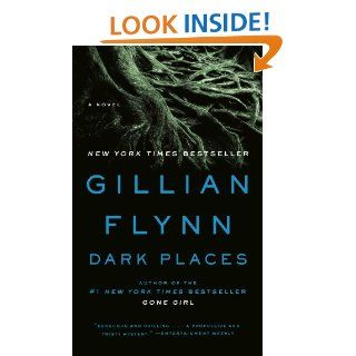 Dark Places A Novel eBook Gillian Flynn Kindle Store