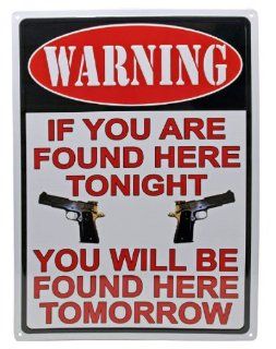 WARNING IF YOU ARE FOUND HERE TODAYTIN SIGN  Yard Signs  Patio, Lawn & Garden