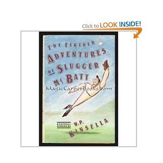 Further Adventures of Slugger McBatt Baseball Stories W. P. Kinsella 9780395475928 Books
