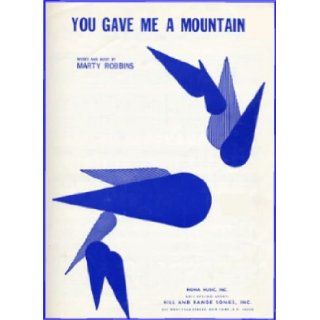 You Gave Me a Mountain (Words/Piano/Chords) (Song Recorded by Elvis Presley) Marty Robbins Books