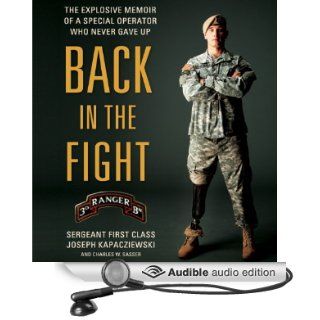Back in the Fight The Explosive Memoir of a Special Operator Who Never Gave Up (Audible Audio Edition) Joseph Kapacziewski, Charles W. Sasser, Johnny Heller, Jo Anna Perrin Books