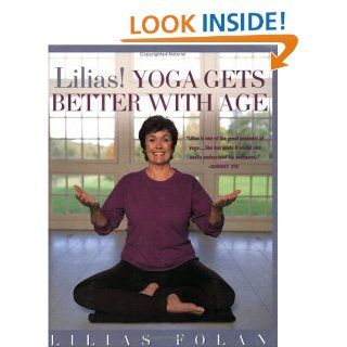 Lilias Yoga Gets Better with Age Lilias Folan 9781594860706 Books