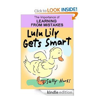 Children's EBook LULU LILY GETS SMART (Happy Children's Series   Book 8    Fun, Zany, Bedtime Story/Picture Book about Learning from Mistakes, ages 2 8)   Kindle edition by Sally Huss. Children Kindle eBooks @ .