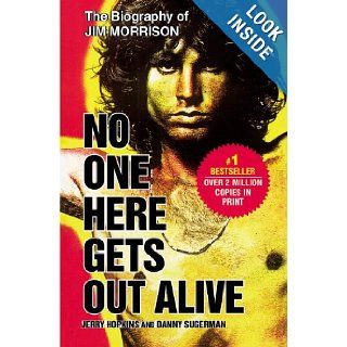 No One Here Gets Out Alive Jerry Hopkins, Danny Sugerman 9780446697330 Books