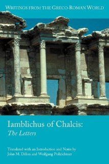 Iamblichus of Chalcis The Letters (Writings from the Greco Roman World) 9781589831612 Philosophy Books @