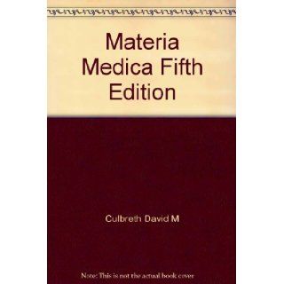 Materia Medica Fifth Edition Culbreth David M Books