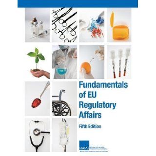 Fundamentals of EU Regulatory Affairs, Fifth Edition RAPS 9780982932100 Books