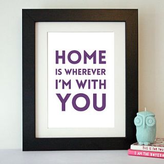 'home is wherever i'm with you' quote print by hope and love