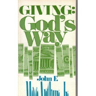 Giving Gods Way John F MacArthur, MacArthur 9780842310345 Books