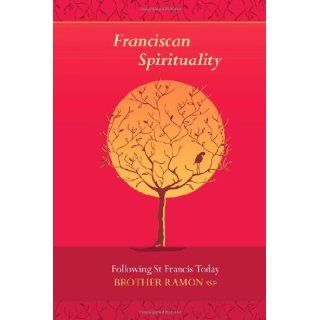 Franciscan Spirituality   Following St Francis Today Brother Ramon 9780281060320 Books