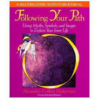 Following Your Path Alexandra Collins Dickerman 9780874776874 Books