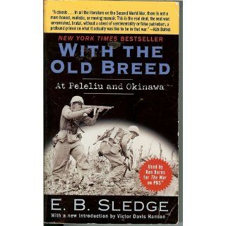 With the Old Breed At Peleliu and Okinawa E.B. Sledge 9780891419198 Books