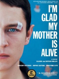 I'm Glad My Mother is Alive Vincent Rottiers, Sophie Cattani, Christine Citti, Yves Verhoeven  Instant Video