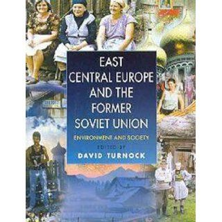 East Central Europe and the Former Soviet Union Environment and Society David Turnock 9780340692165 Books