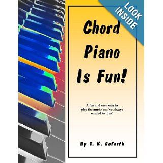 Chord Piano Is Fun T.K. Goforth 9781461146865 Books