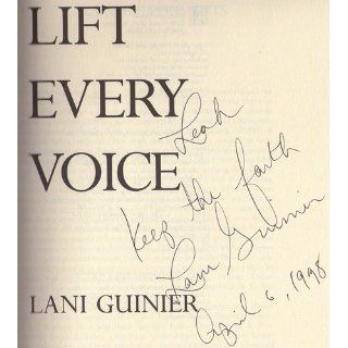 Lift Every Voice Turning a Civil Rights Setback Into a New Vision of Social Justice Lani Guinier 9780684811451 Books