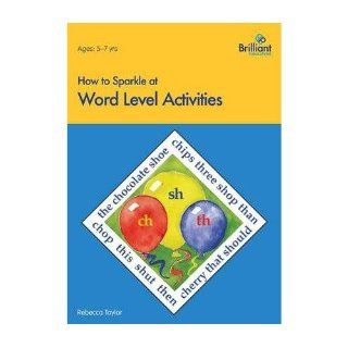 How to Sparkle at Word Level Activities (Paperback)   Common Illustrated by Lynda Murray By (author) Rebecca Taylor 0884566536803 Books