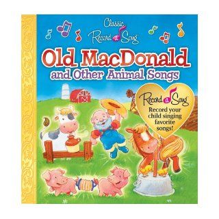 Classic Record a Song Old MacDonald Had a Farm and Other Animal Songs (9781450821797) Editors of Publications International Ltd. Books