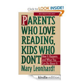 Parents Who Love Reading, Kids Who Don't  How it Happens and What You Can Do About It. eBook Mary Leonhardt Kindle Store