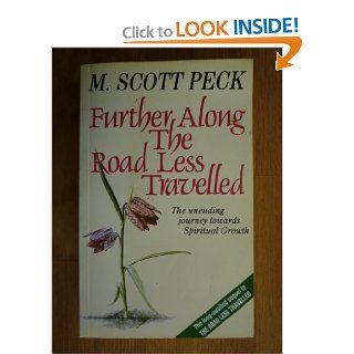 Further Along the Road Less Travelled The Unending Journey Towards Spiritual Growth M.Scott Peck 9780671713560 Books
