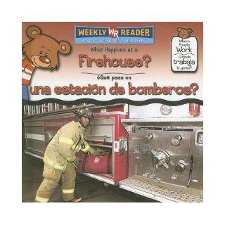 What Happens At A Firehouse?/Que Pasa en una Estacion de Bomberos?  What Happens at a Firehouse? (Where People Work/Donde Trabaja La Gente?) (9780836873887) Kathleen Pohl Books