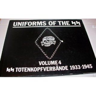Uniforms of the SS The SS Totenkopfverbande (SS Death's Head Units   Uniforms of the SS) Andrew Mollo 9781872004662 Books