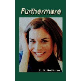 Furthermore R. G. Holliman 9781403396976 Books