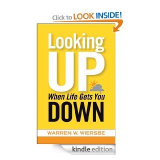 Looking Up When Life Gets You Down eBook Warren W. Wiersbe Kindle Store