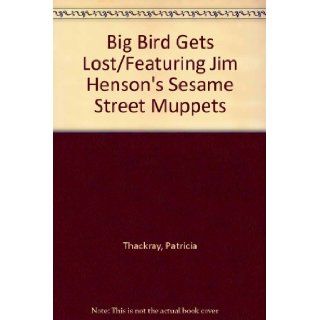 Big Bird Gets Lost (Sesame Street) Carol Nicklaus 9780307135247 Books